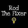 Rod The Fixer