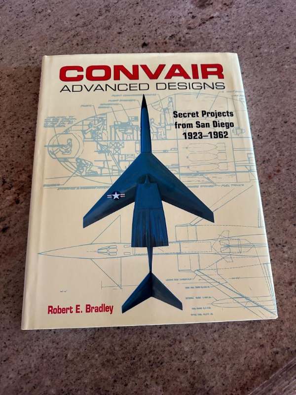 Convair Advanced Designs: Secret Projects from San Diego 1923-1962